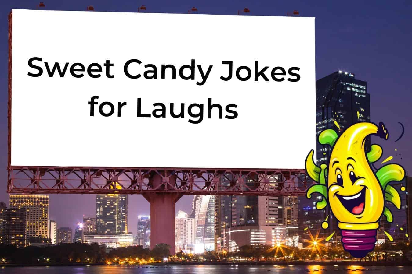 The Sweetest 75 Jokes About Candy That Will Satisfy Your Funny Tooth ...