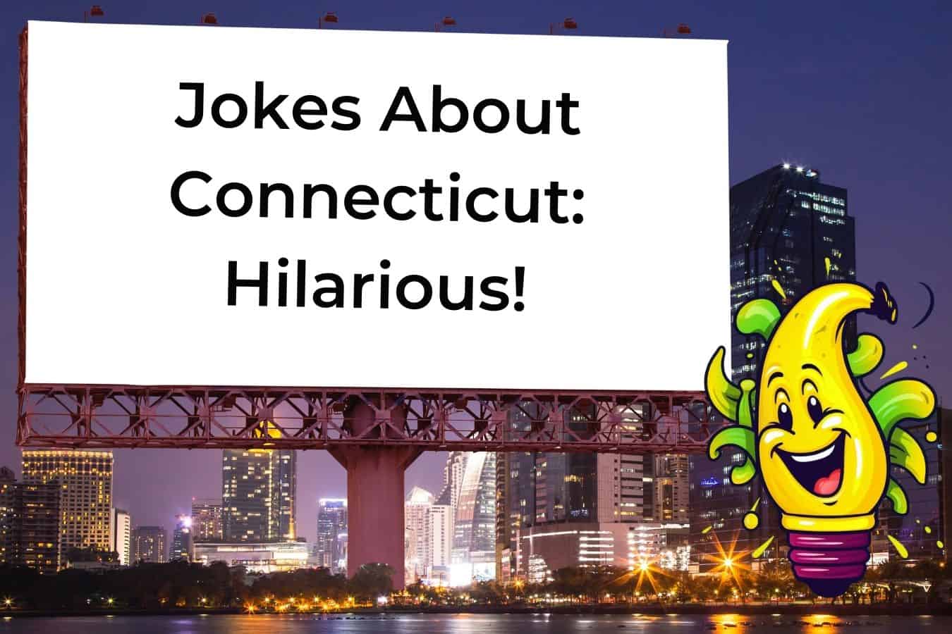 75 Hilarious Jokes About Connecticut That Will Have You in Stitches