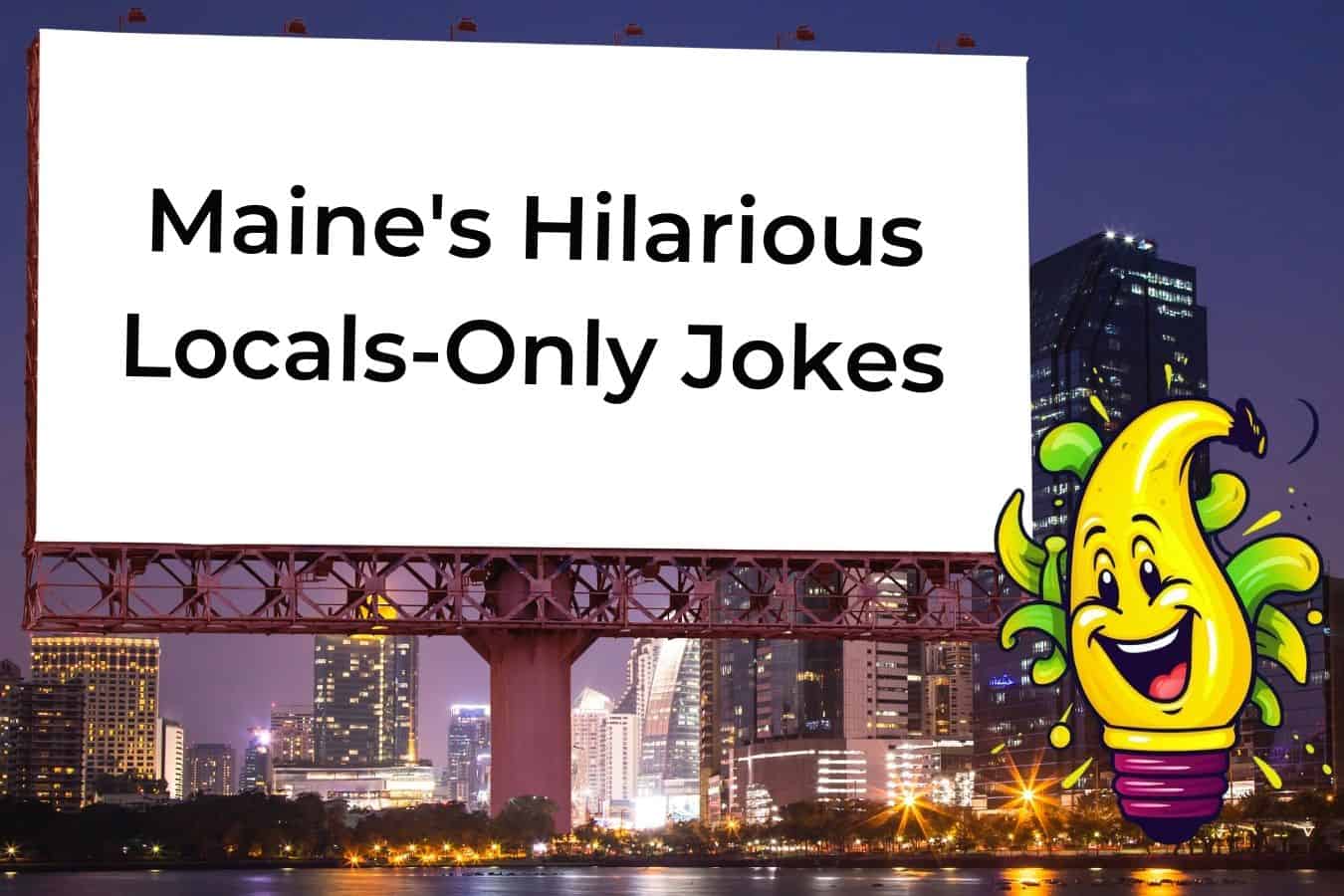 75 Hilarious Jokes About Maine That Only Locals Will Understand Discover Jokes