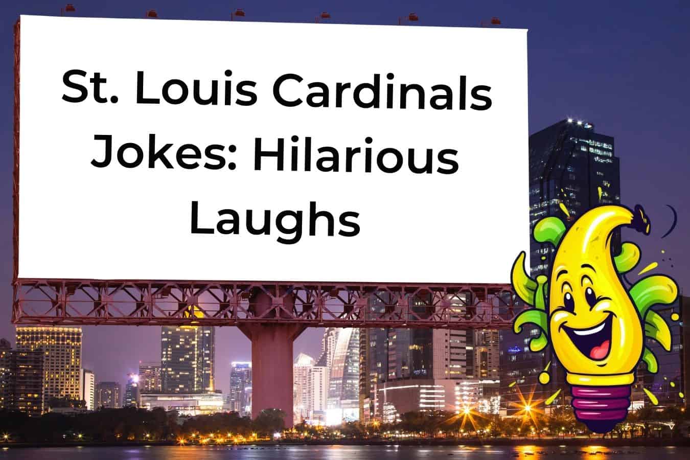 75 Hilarious St. Louis Cardinals Jokes That Will Make Any Baseball Fan Laugh Discover Jokes
